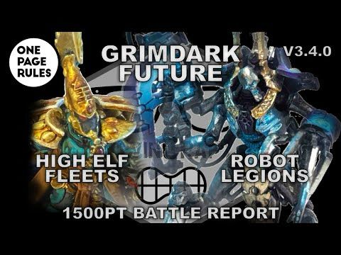 [6] High Elf Fleets vs Robot Legions | OnePageRules: Grimdark Future v3.4.0 Battle Report