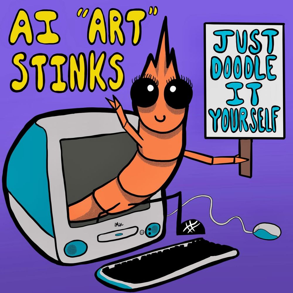 a shrimp steps out from an early-aughts iMac computer screen with her little sneakers on, under the words AI "Art" Stinks, holding a sign that says "Just doodle it yourself"