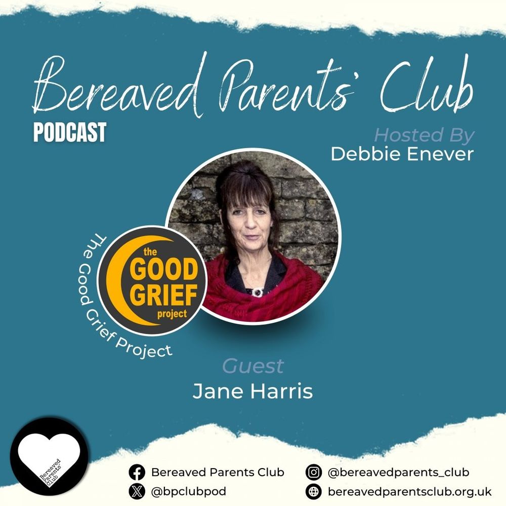 Photo of Jane Harris and the logos of The Good Grief Project and the Bereaved Parents' Club podcast 