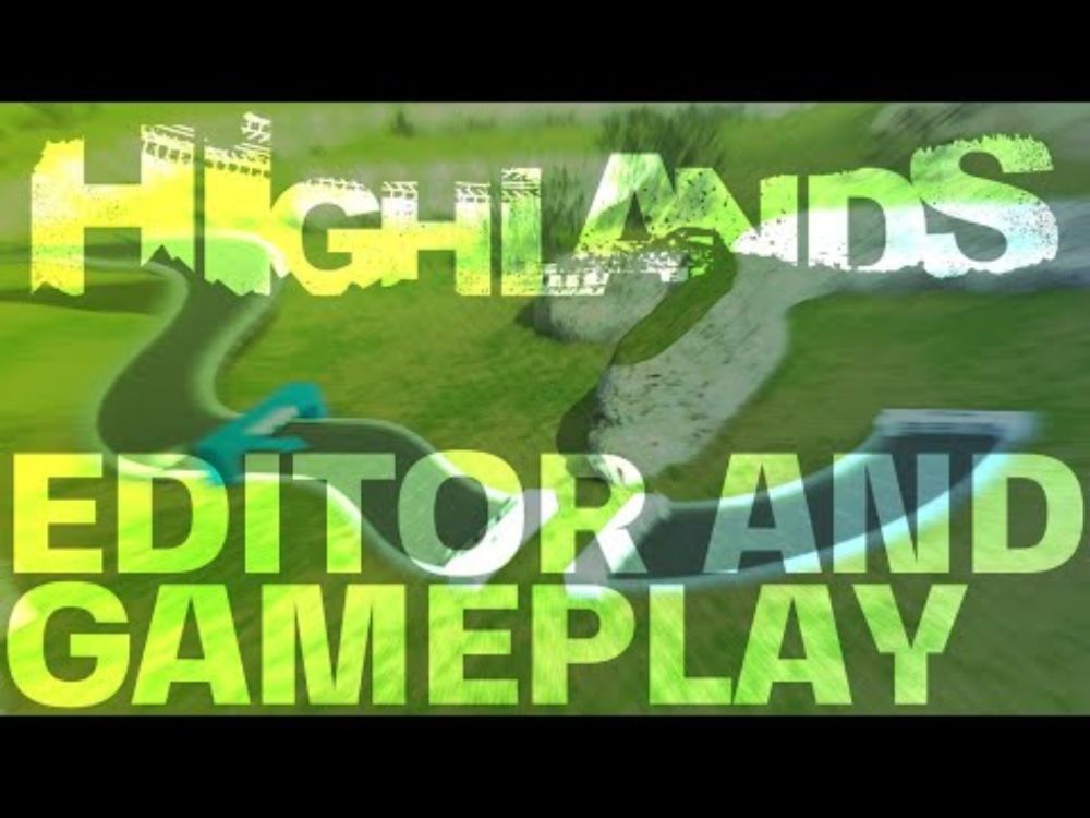 TrackMania Highlands - Editor Showcase & First Gameplay