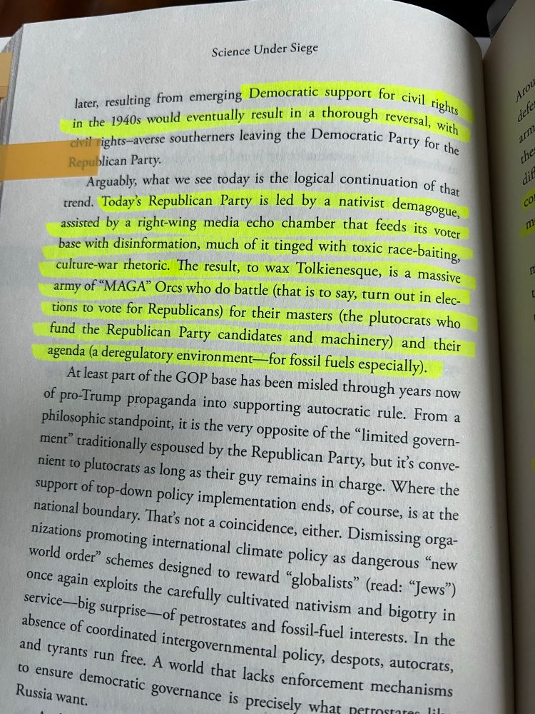 On page: “Today's Republican Party is led by a nativist demagogue, assisted by a right-wing media echo chamber that feeds its voter base with disinformation, much of it tinged with toxic race-baiting, culture-war rhetoric. The result, to wax Tolkienesque, is a massive army of "MAGA" Orcs who do battle (that is to say, turn out in elections to vote for Republicans) for their masters (the plutocrats who fund the Republican Party candidates and machinery and their agenda (a deregulatory environment—for fossil fuels especially).
At least part of the GOP base has been misled through years now of pro-Trump propaganda into supporting autocratic rule. From a philosophic standpoint, it is the very opposite of the "limited govern-ment" traditionally espoused by the Republican Party, but it's convenient to plutocrats as long as their guy remains in charge.”
