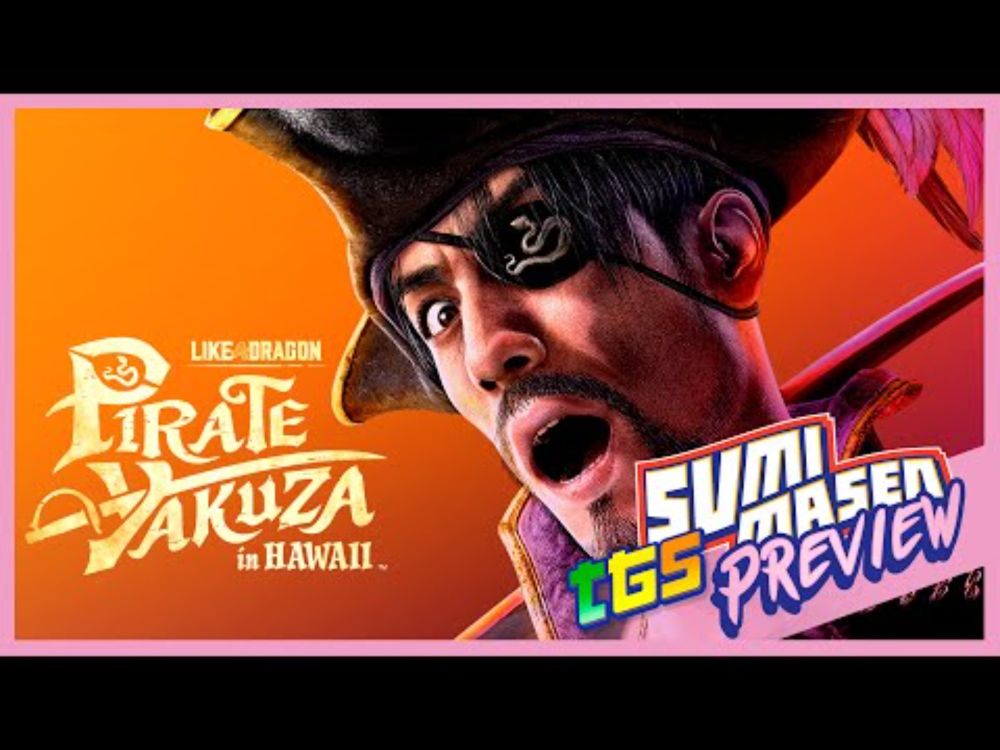 PIRATE YAKUZA 🏴‍☠️ On a joué au NOUVEAU LIKE A DRAGON | TGS 2024