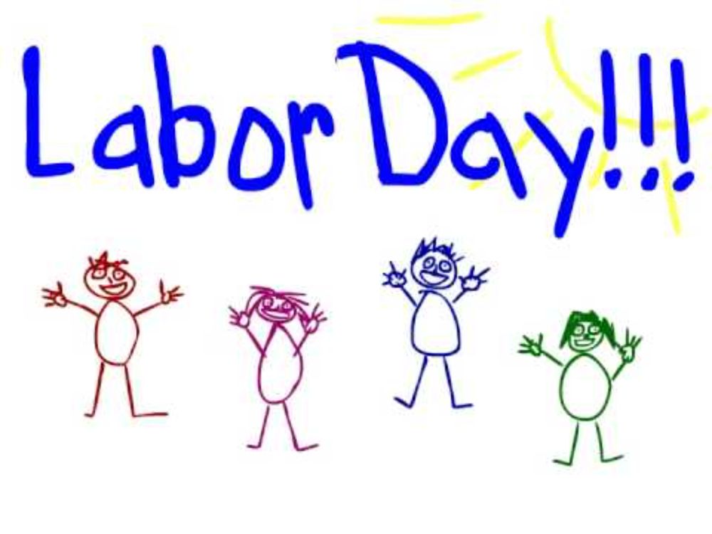 IT'S LABOR DAY!!!