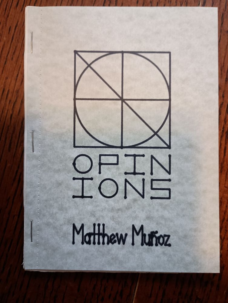 The cover of the beautifully handmade Opinions, a poetry chapbook by Matthew Muñoz