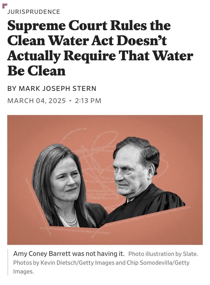 Headline: Supreme Court Rules the Clean Water Act Doesn’t Actually Require That Water Be Clean 