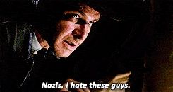 Harrison Ford as Indiana Jones saying: "Nazis. I hate these guys."