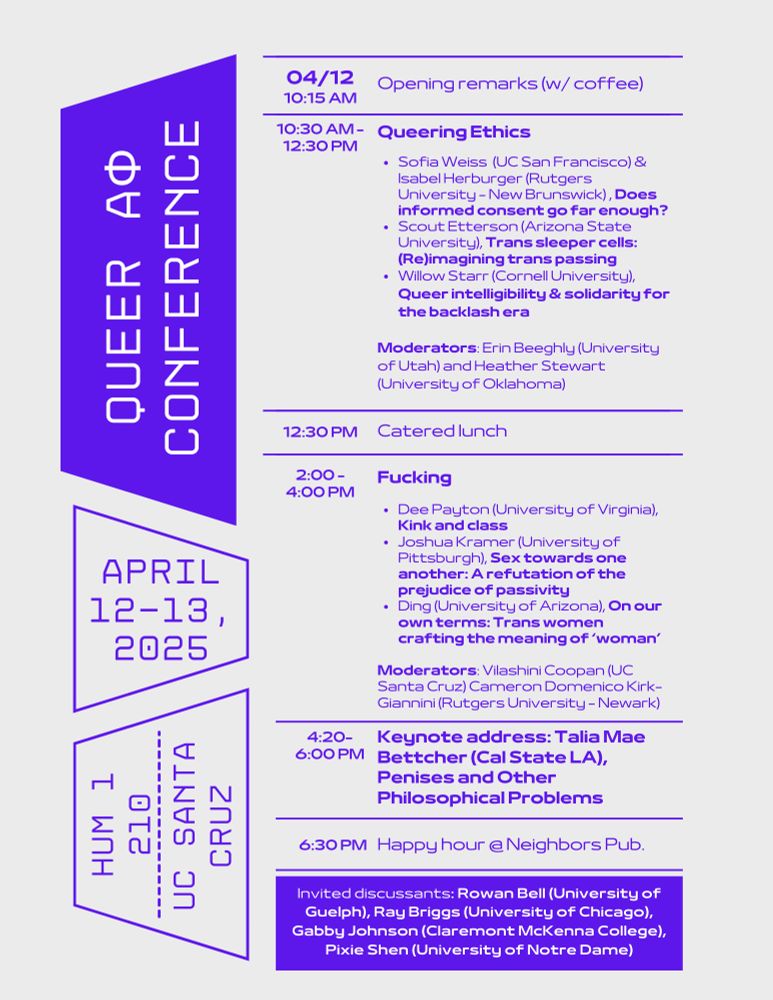 Program for Day 1 of Queer AF conference @ UCSC, April 12-13. PDF version available at the bottom of this page: https://philevents.org/event/show/125782