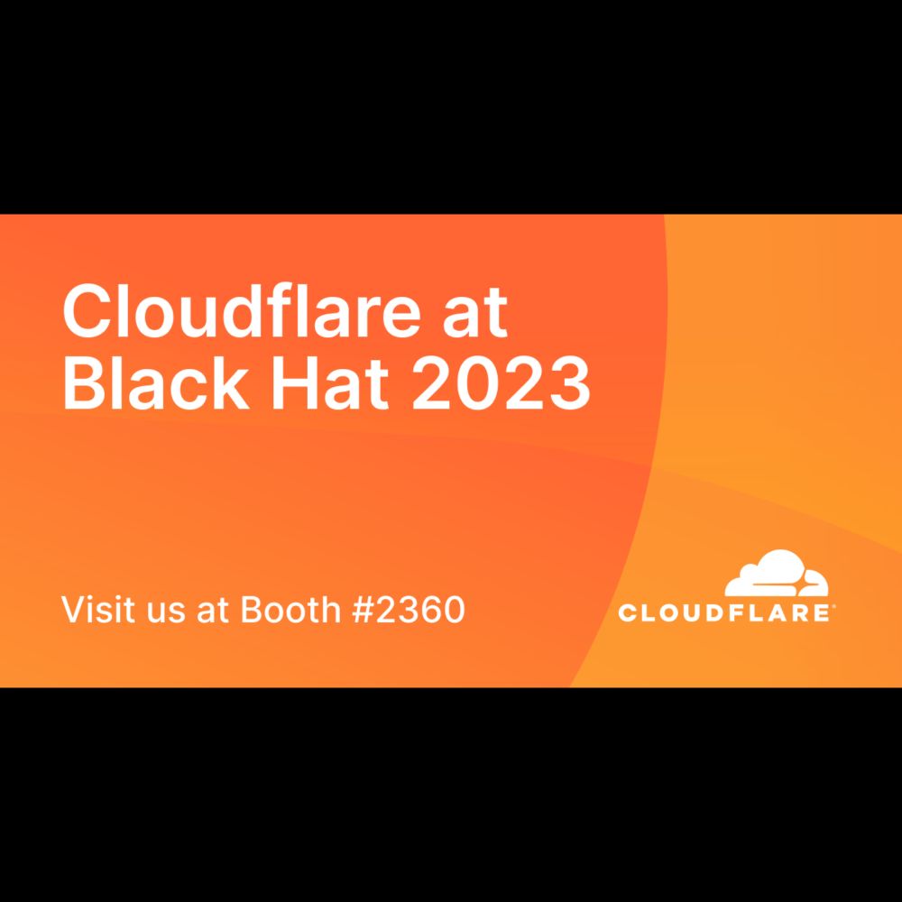 Cloudflare at Black Hat 2023