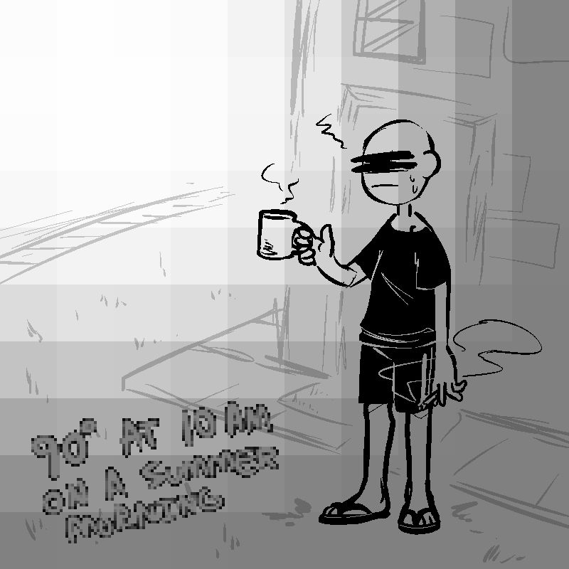 The unnamed, a bald, scrawny person with a censor bar over their eyes, is smoking a cigarette and having coffee outside. they're sweating, unwell from the heat. there's text next to them thzat states: "90° at 10 AM on a summer morning"