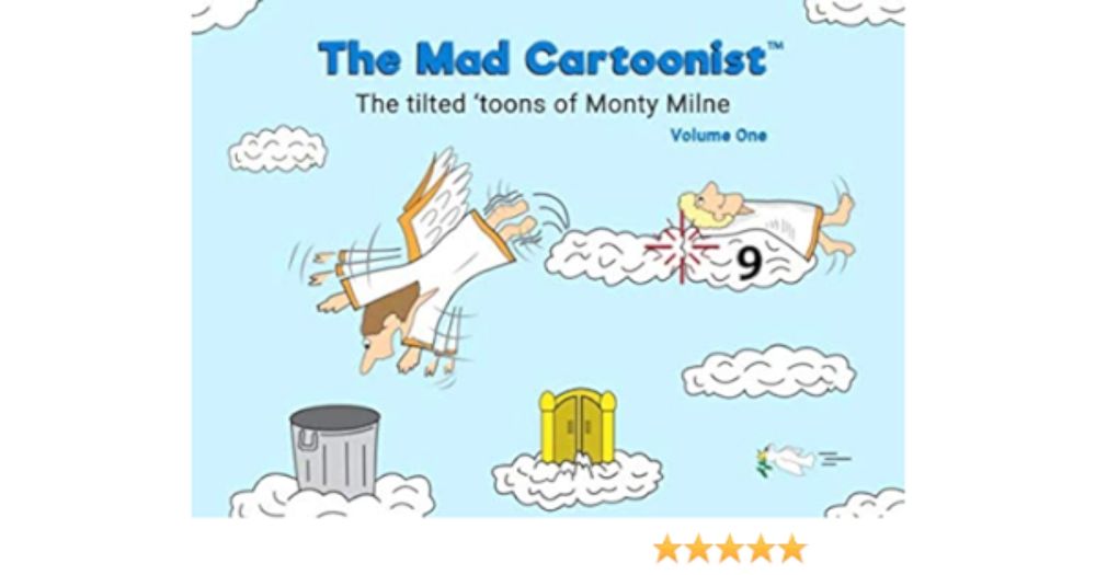 The Mad Cartoonist: The tilted 'toons of Monty Milne - Volume One: Milne, Monty: 9781645508496: Amazon.com: Books