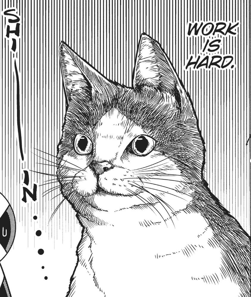 Crop from the manga "Precaurious Woman Executive Miss Black General" of a photoreaistic cat saying "work is hard"