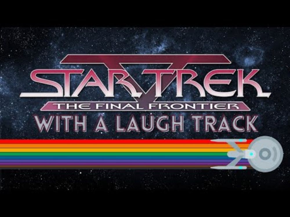 Star Trek V: The Final Frontier with a Laugh Track