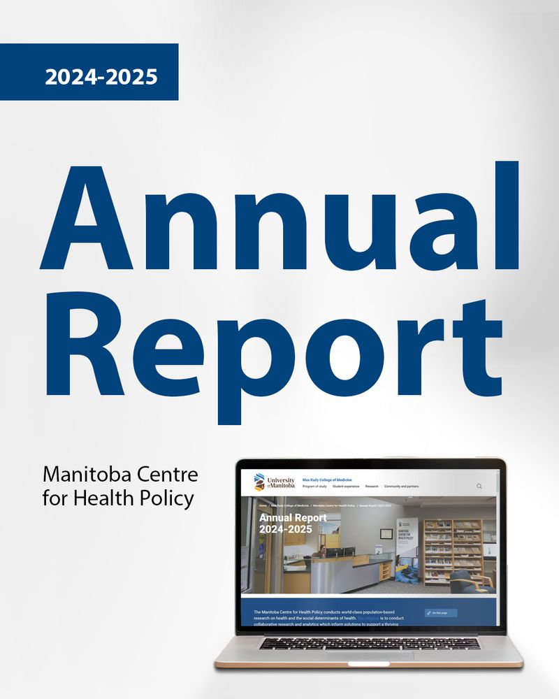 Image consists of blue text over a gradient gray background. The text reads 2024-2025 Annual Report, Manitoba Centre for Health Policy. Below is an image of an open laptop computer displaying the Annual report webpage on its screen.