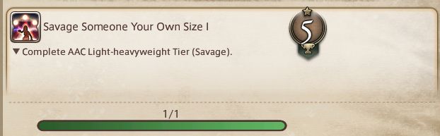 An FF14 achievement, Savage Someone Your Own Size I: Completete AAC Light-heavyweight Tier (Savage)