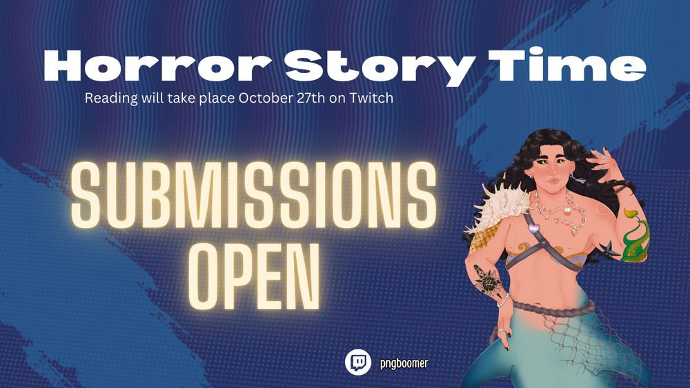 Horror Story Time promo. Submissions are open. Reading will take place on October 27th on twitch.tv/pngboomer
