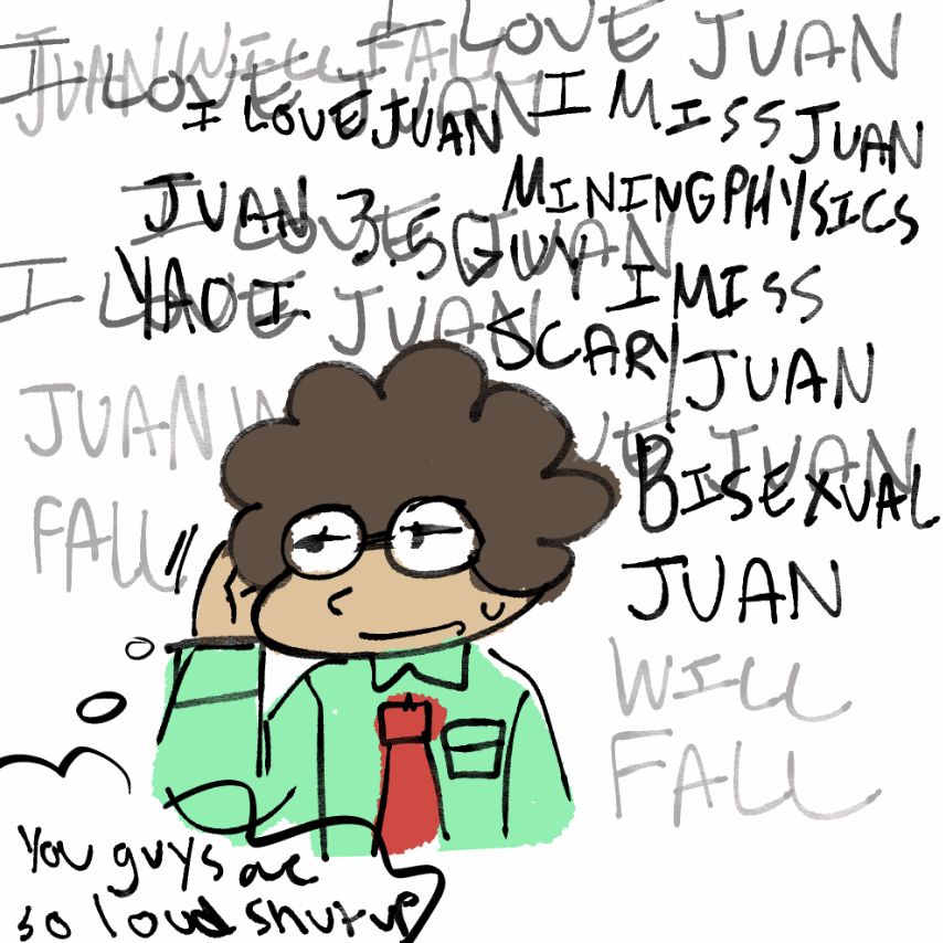 (dnb) juan being overwhelmed by the amount of things that us/the audience in the 4th wall are saying to him. he's thinking "you guys are so loud shut up" 