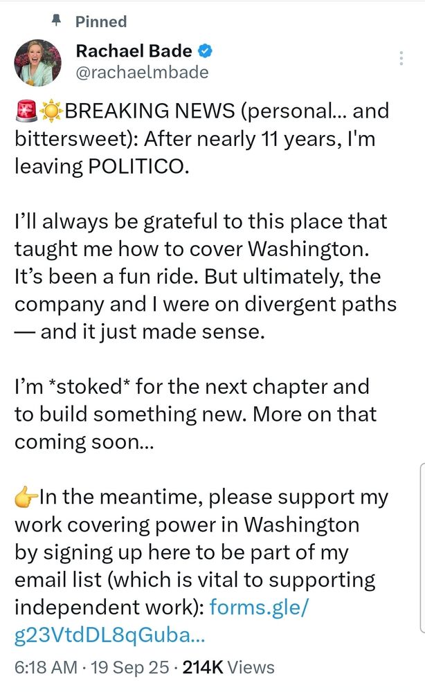 Tweet from Rachael Bade (@rachaaelmbade) - BREAKING NEWS (personal... and bittersweet). After nearly 11 years, I'm leaving POLITICO. I'll always be grateful to this place that taught me to cover Washington. It's been a fun ride. But ultimately, the company and I were on divergent paths - and it just made sense. I'm "stoked" for the next chapter and to build something new. More on that coming soon... The last paragraph is how to support her, but I'm not adding that.