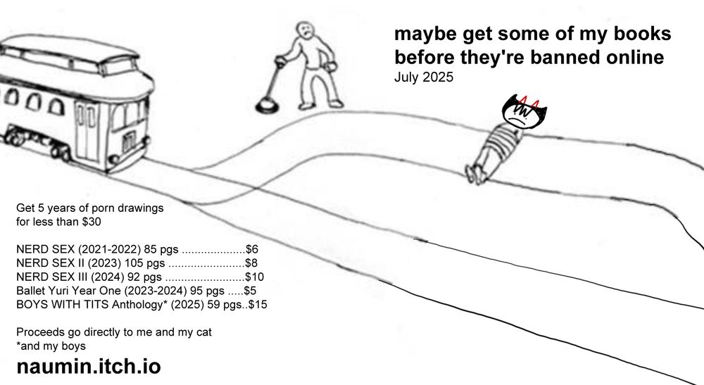 nauma on the trolley problem track. text: maybe get some of my books before they're banned online. Get 5 years of porn drawings for less than $30. Menu of each of my books on offer from 2021-2025 and totalling over 400 pgs of original porn