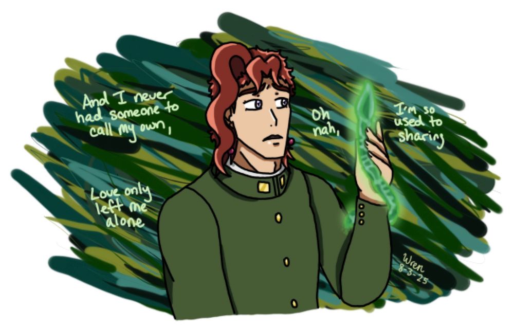 Kakyoin looks at his hand with a troubled expression as one of Hierophant Green’s tendrils gently wraps around his hand. Lyrics read, “And I never had someone to call me own, / Oh nah, I’m so used to sharing / Love only left me alone.” The background is made of varying streaks and shades of green and is dark overall.