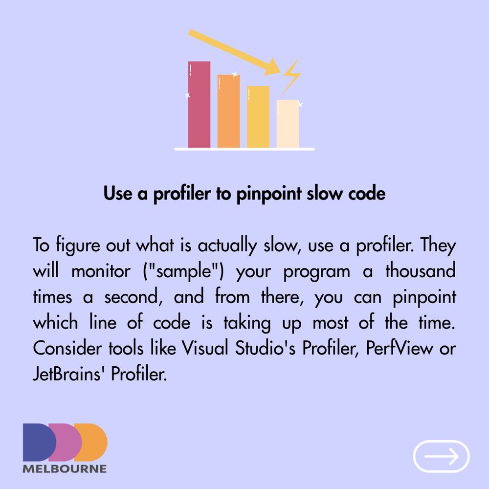 Use a profiler to pinpoint slow code

To figure out what is actually slow, use a profiler. They will monitor ("sample") your program a thousand times a second, and from there, you can pinpoint which line of code is taking up most of the time. Consider tools like Visual Studio's Profiler, PerfView or JetBrains' Profiler.