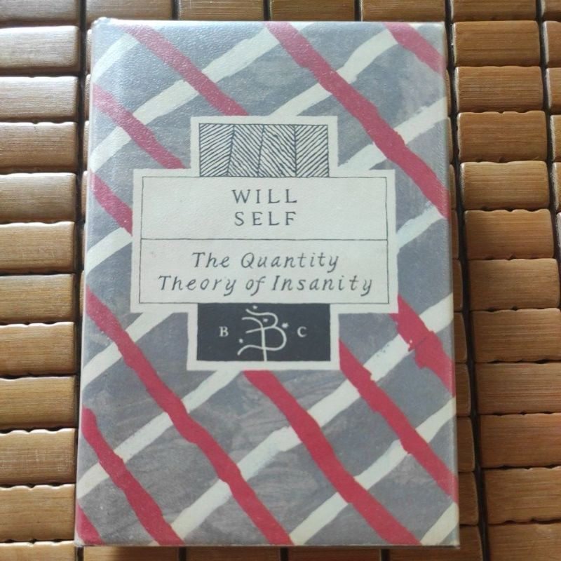 Book cover of The Quantity Theory of Insanity by Will Self 