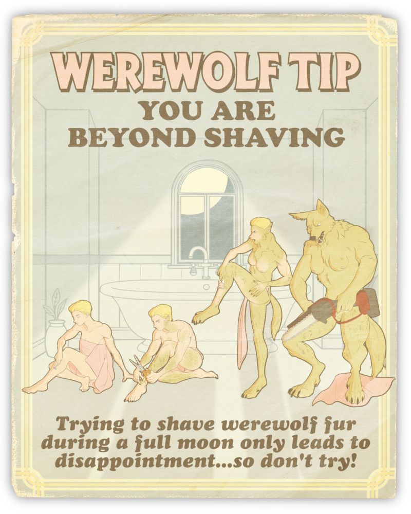 A vintage-style poster titled "Werewolf Tip: You Are Beyond Shaving" humorously illustrates a young woman transforming into a werewolf as she tries to shave her legs. As her body grows hairier, she futilely attempts to shave with a razor, scissors, and a trimmer. In her final werewolf form, she comically tries using a small chainsaw instead. The caption reads: "Trying to shave werewolf fur during a full moon only leads to disappointment... so don't try!"