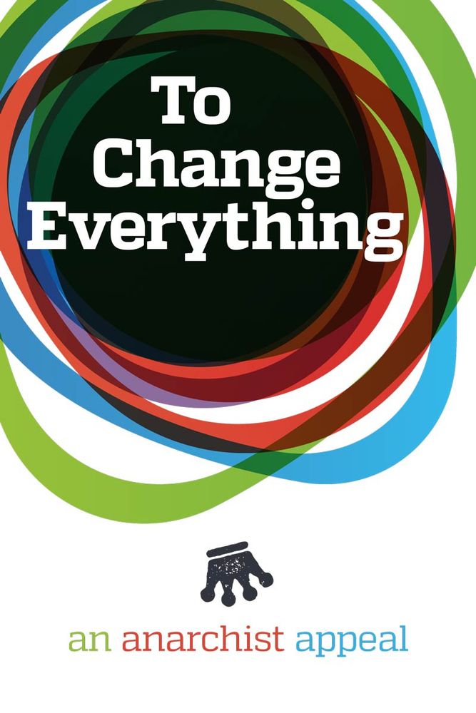 The colorful cover of "To Change Everything—An Anarchist Appeal." There is in fact an upside down crown on the cover.