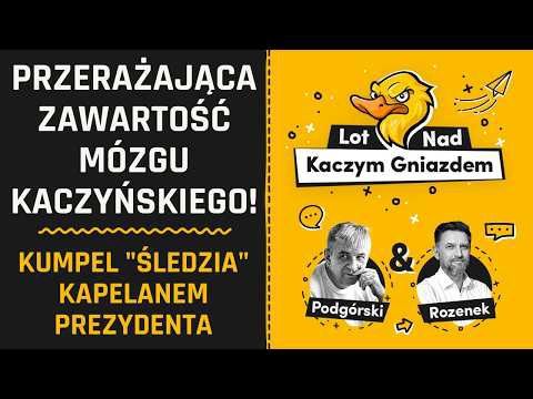 PRZERAŻAJĄCA ZAWARTOŚĆ MÓZGU KACZYŃSKIEGO. KUMPEL "ŚLEDZIA" KAPELANEM PREZYDENTA.