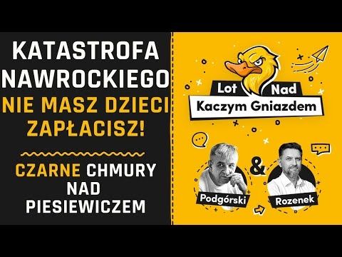 KATASTROFA NAWROCKIEGO!!! NIE MASZ DZIECI, TO ZAPŁACISZ. CZARNE CHMURY NAD PIESIEWICZEM.