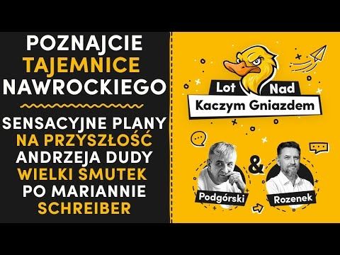 POZNAJCIE TAJEMNICE NAWROCKIEGO! SENSACYJNE PLANY NA PRZYSZŁOŚĆ DUDY! SMUTEK PO MARIANNIE SCHREIBER.
