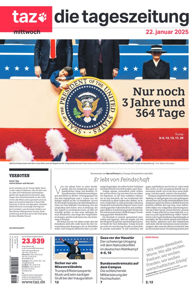 taz-Titel am Mittwoch: Nur noch 3 Jahre und 364 Tage
Titelfoto: Das große Amtssiegel des US-Präsidenten, der offensichtlich müde-gelangweilte Vizepräsidentensohn Vivek Vance und First Lady Melania bei einer Parade zu Donald Trumps Amtseinführung (mit Vance und Trump abgeschnitten im Hintergrund) 