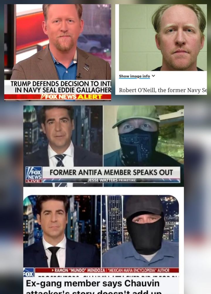 Four images of Robert O'Neill, a retired Navy Seal and occasional Fox News contributor. The top two are as himself,  one from FOXNews TV and the other from an online FOXNews article, then two more; a "former Antifa" (and in another Jesse Watters segment) as "former gang member."
