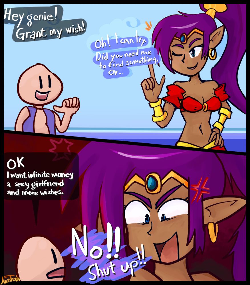 "Hey genie! Grant my wish!"
"Oh! I can try. Did you need me to find something, or.."
"OK I want infinite money a sexy girlfriend and more wishes."
"No!! Shut up!!"

Fan-art online had me believing Shantae is a genie who grants wishes and gets summoned via magic lamp and goes on adventures among other character things.  I feel like I've been gaslit because I got a different reading of her character.

She does grant a wish using magic maybe once but I feel like the half-genie girl is completely different from what I expected once I played the games.