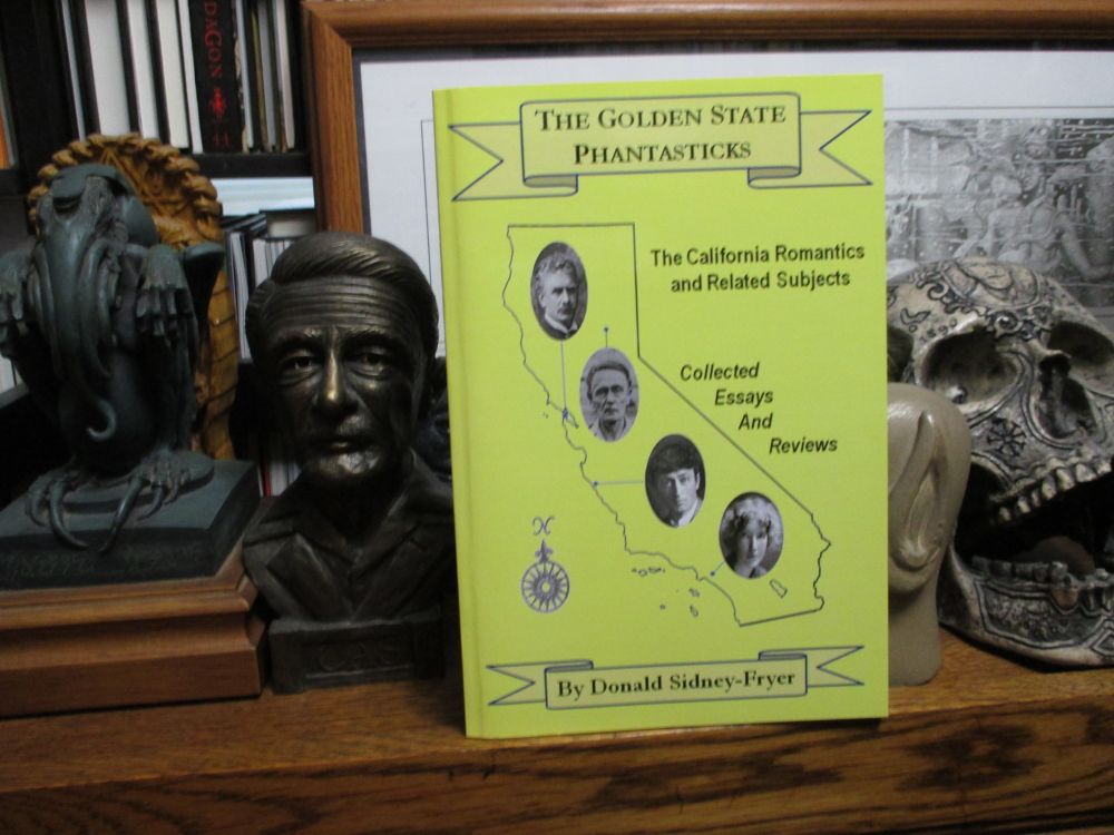Book catalogue project, day 359: The Golden State Phantasticks (2011, Phosphor Lantern Press) by Donald Sidney-Fryer. Paperback. Clean pages, minimal wear.

On the cover: A picture of California containing portraits of Ambrose Bierce, Clark Ashton Smith, George Sterling, and Nora May French