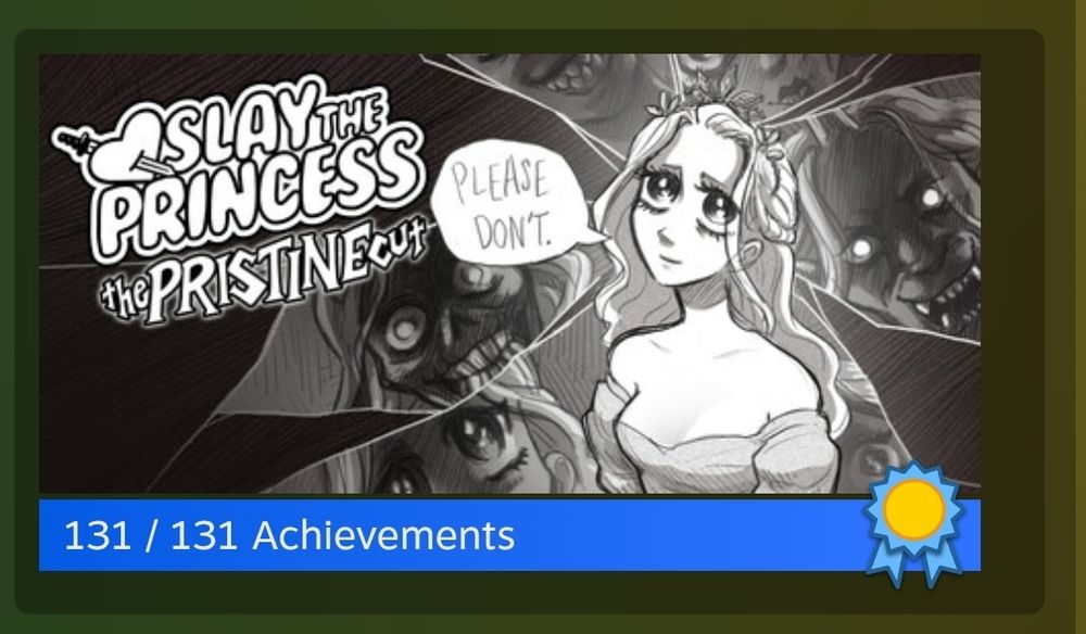 Slay the Princess: The Pristine Cut, 131/131 Achievements completed showcase