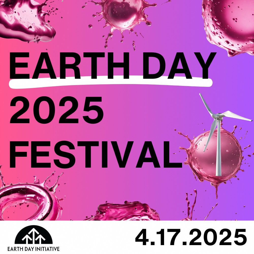 Earth Day 2025 Festival by Earth Day Initiative. 4.17.2025. Fun reddish-pink to purple gradient background with colorful liquid splashes around.