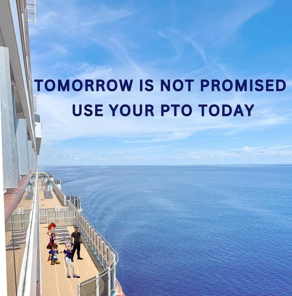 Tomorrow is not promised 
Use your CHAOS PTO today