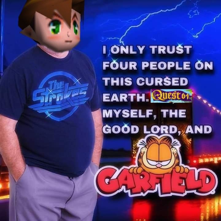Only trust
Quest and Garfield 