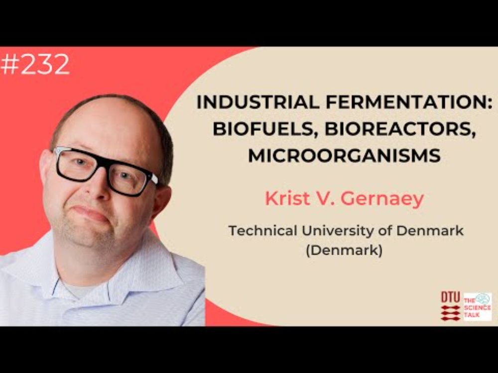 Unlocking the Potential of Industrial Fermentation with DTU's Professor Krist V. Gernaey