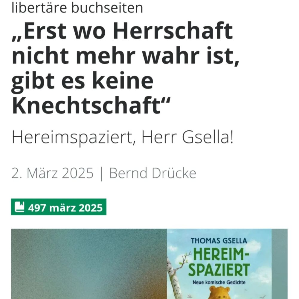 Skarepic mit Hervorhebung einer Rezension aus den Libertären Buchseiten
" Erst wo Herrascht nicht mehr wahr ist, gibt es keine Knechtschaft" Hereimspaziert Herr Gsella!