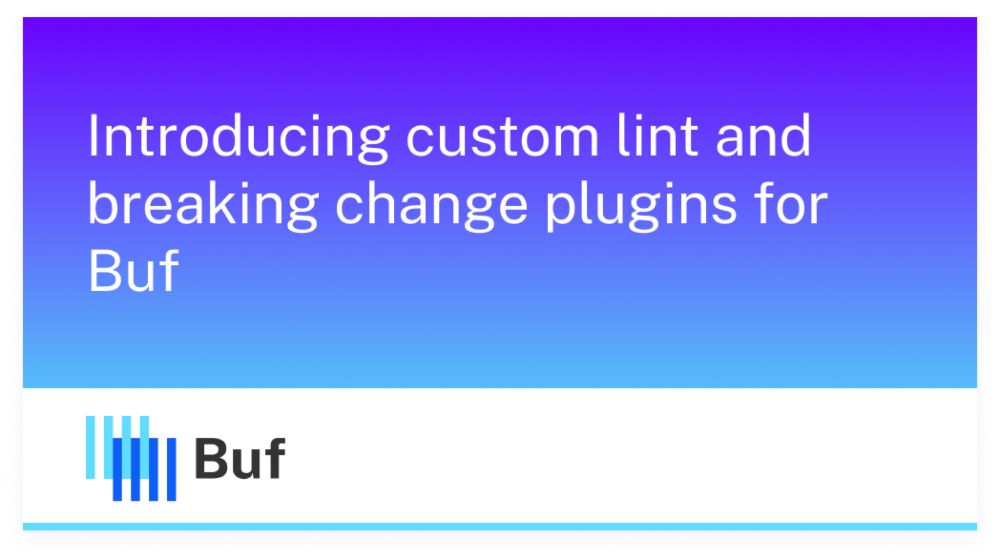 Introducing custom lint and breaking change plugins for Buf