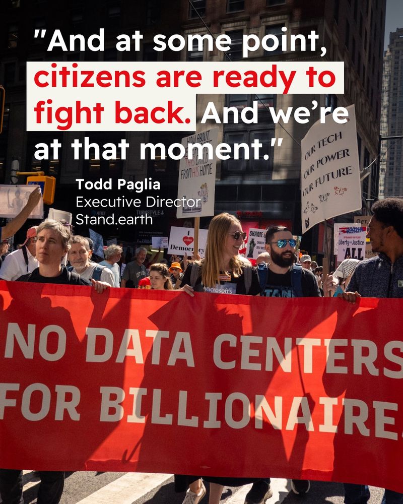 Background photo of Stand.earth Senior Campaigners Rachel Kitchin and Nathan Taft at the Make Billionaires Pay march at NYC Climate Week, holding a red banner that reads “NO DATA CENTERS FOR BILLIONAIRES”. Quote reads “And at some point, citizens are ready to fight back. And we're at that moment." Attribution reads “Todd Paglia, Executive Director, Stand.earth”.