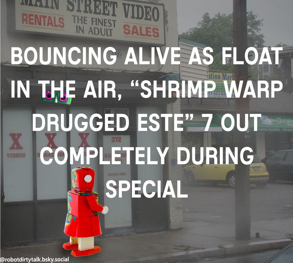 A robot walking on a rainy day by the porno shop, and our featured title is:
BOUNCING ALIVE AS FLOAT IN THE AIR, "SHRIMP WARP DRUGGED ESTE" 7 OUT COMPLETELY DURING SPECIAL