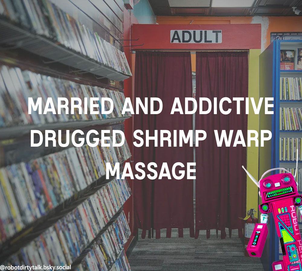 The title "Married And Addictive Drugged Shrimp Warp Massage" over the image of the entrance of the "adult" section of a video store. Video stores were like Hulu but made from bricks.