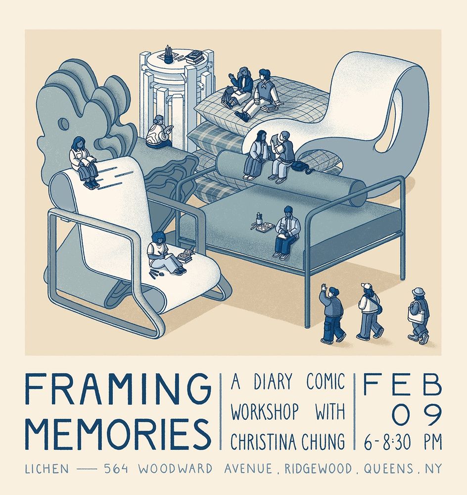 Promotional flyer featuring various oversized tables and pillows. A group of people are scattered across the furniture, shown reading and drawing comics. Text on the flyer reads: “Framing Memories: A Diary Comic Workshop with Christina Chung. February 9th, 6-8:30pm. At Lichen, 564 Woodward Avenue, Ridgewood, Queens. 
