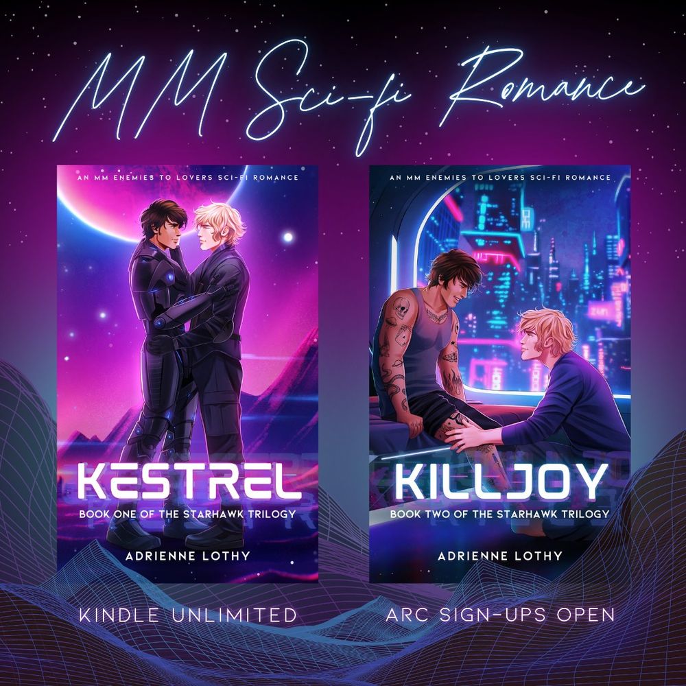 A starry background with sci-fi techno virtual mountains in the foreground and images of two book covers. Text at the top reads "MM Sci-fi Romance." The first cover features two men embracing against another sci-fi alien planet backdrop and says "Kestrel by Adrienne Lothy," and the second features the same two men with a futuristic cyberpunk city background and says "Killjoy by Adrienne Lothy." Underneath Kestrel is the text "Kindle Unlimited" and underneath its sequel, Killjoy, is "ARC Sign-Ups Open."