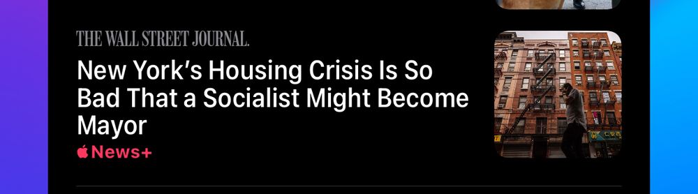 Screenshot of a headline from the Wall Street journal that reads “New Yorks housing crisis is so bad that a socialist might become mayor”