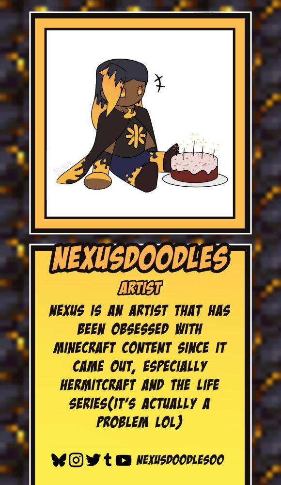 NexusDoodles, Artist, Tumblr, Twitter, Bluesky, Instagram - NexusDoodles00, Nexus is an artist that has been obsessed with Minecraft content since it came out, especially Hermitcraft and the Life Series (It’s actually a problem lol)