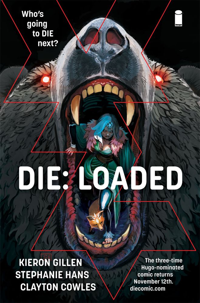 The basic advert for DIE: Loaded - a big ol' bear witha. woman crawling out of its mouth, with a fox at her feet.

Out November 12th.