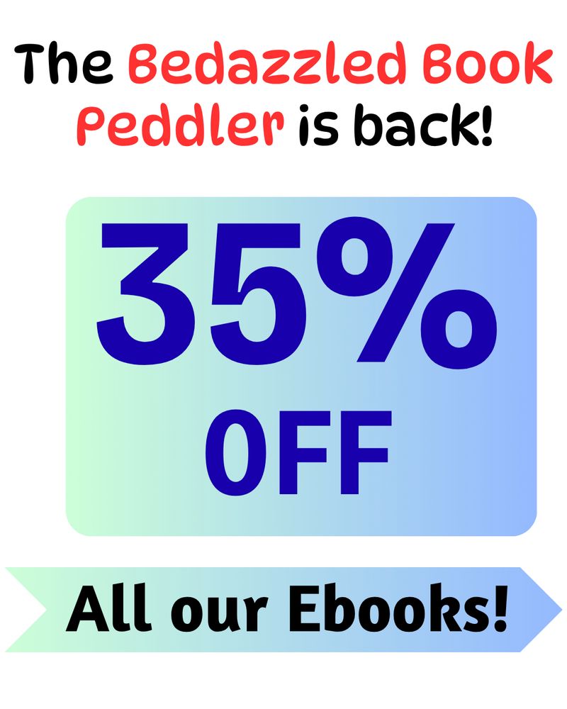 The Bedazzled Book Peddler is back! 35% off all our ebooks!